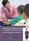 Research paper thumbnail of Contribution des enseignants à l'éducation à la citoyenneté et aux droits de l'homme : cadre de développement de compétences