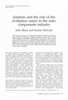 Research paper thumbnail of Jointism and the Role of the Workplace Union in the auto‐components Industry