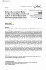 Research paper thumbnail of Networks revisited: Social media, inequality and network culture in the independent television production sector