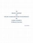 Research paper thumbnail of Online course register system project report.