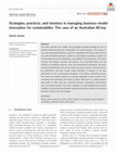 Research paper thumbnail of Strategies, practices, and tensions in managing business model innovation for sustainability: The case of an Australian BCorp