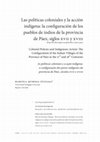 Research paper thumbnail of Las políticas coloniales y la acción indígena: la configuración de los pueblos de indios de la provincia de Páez, siglos XVII y XVIII