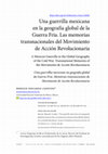 Research paper thumbnail of Una guerrilla mexicana en la geografía global de la Guerra Fría. Las memorias transnacionales del Movimiento de Acción Revolucionaria