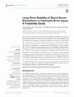 Research paper thumbnail of Long-Term Stability of Blood Serum Biomarkers in Traumatic Brain Injury: A Feasibility Study