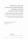 Research paper thumbnail of Educación y asociaciones voluntarias en Colombia 1860-1880. Demandas e iniciativas educativas desde la sociedad