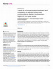 Research paper thumbnail of Trends of infant vaccination timeliness and completion in selected urban slum communities in Ibadan, Southwestern Nigeria: A four-year review