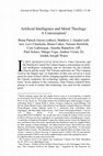 Research paper thumbnail of Artificial Intelligence and Moral Theology: A Conversation