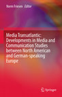 Research paper thumbnail of Media Transatlantic: Developments in Media and Communication Studies...