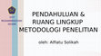 Research paper thumbnail of PENDAHULUAN & RUANG LINGKUP METODOLOGI PENELITIAN