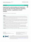 Research paper thumbnail of Exploring the understanding and experience of women with rheumatic diseases regarding fertility intention- a qualitative content analysis