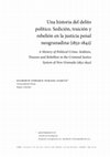 Research paper thumbnail of Una historia del delito político. Sedición, traición y rebelión en la justicia penal neogranadina (1832-1842)