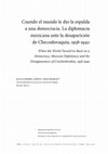 Research paper thumbnail of Cuando el mundo le dio la espalda a una democracia. La diplomacia mexicana ante la desaparición de Checoslovaquia, 1938-1940