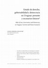 Research paper thumbnail of Estado de derecho, gobernabilidad y democracia en Uruguay: presente y escenarios futuros