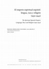 Research paper thumbnail of El imperio espiritual español: lengua, raza y religión