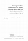 Research paper thumbnail of Historiografía sobre el protestantismo en Colombia. Un estado del arte, 1940-2009