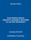 Research paper thumbnail of Isaac Newton despre acțiunea la distanță în gravitație - Cu sau fără Dumnezeu?