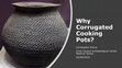 Research paper thumbnail of Why Corrugated Cooking Pots