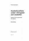 Research paper thumbnail of Husbehovsfiske under vikingatid och medeltid. Aspekter på ett fyndmaterial från Sigtuna. Forskningsrapport