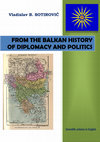 Research paper thumbnail of FROM THE BALKAN HISTORY OF DIPLOMACY AND POLITICS