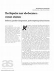 Research paper thumbnail of 2004 The Mapuche Man Who Became a Woman Shaman: Selfhood, Gender Transgression, and Competing Cultural Norms." 