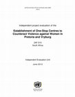 Research paper thumbnail of Independent Project Evaluation of the Establishment of One-Stop Centres to Counteract Violence against Women in Pretoria and Vryburg 