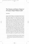 Research paper thumbnail of The Chantries and Chantry Chapels of St George's Chapel, Windsor Castle