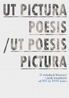 Research paper thumbnail of Ut pictura poesis / ut poesis pictura? O związkach literatury i sztuk wizualnych od XVI do XVIII wieku