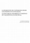 Research paper thumbnail of La promoción del patrimonio desde una perspectiva integrada. Claves para el desarrollo turístico de Valdepeñas (Ciudad Real)