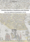 Research paper thumbnail of Herència Bizantina a l'Arquitectura proto-Otomana: Nicea,Prusa, Belakoma & Constantinoble al s. XIV-XV