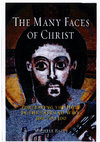 Research paper thumbnail of The Many Faces of Christ. Portraying the Holy in the East and West (300 to 1300)