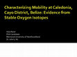 Research paper thumbnail of Characterizing Mobility at Caledonia, Cayo District, Belize: Evidence from Stable Oxygen Isotope Analysis