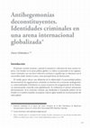 Research paper thumbnail of Antihegemonías deconstituyentes. Identidades criminales en una arena internacional globalizada