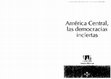 Research paper thumbnail of Centroamérica. Las democracias inciertas. Cap. Introducción y la Izquierda.