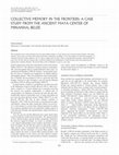 Research paper thumbnail of COLLECTIVE MEMORY IN THE FRONTIERS: A CASE STUDY FROM THE ANCIENT MAYA CENTER OF MINANHA, BELIZE