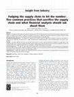 Research paper thumbnail of Fudging the supply chain to hit the number: five common practices that sacrifice the supply chain and what financial analysts should ask about them