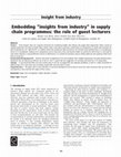 Research paper thumbnail of Embedding “insights from industry” in supply chain programmes: the role of guest lecturers