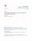 Research paper thumbnail of Schrödinger and Nietzsche on Life: The Eternal Recurrence of the Same