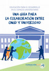 Research paper thumbnail of Educación para el Desarrollo en el espacio universitario. Una guía para la colaboración entre ONGD y Universidad