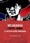 Research paper thumbnail of NICARAGUA 1979-1990. LA REVOLUCIÓN ENREDADA