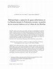 Research paper thumbnail of Hidrogeología y captación de aguas subterráneas en La Mancha durante la Prehistoria Reciente: la gestión de los recursos hídricos en la Cultura de las Motillas // Hydrogeology and groundwater catchment in La Mancha during Recent Prehistory: the Culture of Motillas