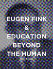 Research paper thumbnail of EUGEN FINK & EDUCATION BEYOND THE HUMAN