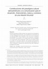 Research paper thumbnail of Contribuciones del paradigma cultural latinoamericano a la comunicación para el desarrollo. Antecedentes, textos y contextos de una relación fecunda