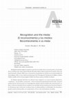 Research paper thumbnail of Recognition and the media El reconocimiento y los medios Reconhecimento e os mídia