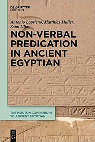 Research paper thumbnail of Loprieno, A., Müller, M., Uljas, S., NonVerbal Predication in Ancient Egyptian, Berlin, De Gruyter-Mouton, 2017, 846 pages (= E. Grossman, S. Polis & J. Winand, éd., The Mouton Companions to Ancient Egyptian, 2).