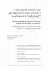 Research paper thumbnail of La demografía colonial como proyecto político. Jaime Jaramillo y la ideología de la “modernidad”