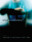 Research paper thumbnail of What is Addiction?