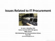 Research paper thumbnail of Issues Related to IT Procurement