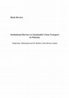 Research paper thumbnail of Institutional Barriers to Sustainable Urban Transport in Pakistan.pdf