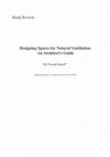 Research paper thumbnail of Designing Spaces for Natural Ventilation An Architects Guide