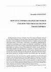 Research paper thumbnail of HOW FIVE EMPIRES SHAPED THE WORLD AND HOW THIS PROCESS SHAPED THOSE EMPIRES